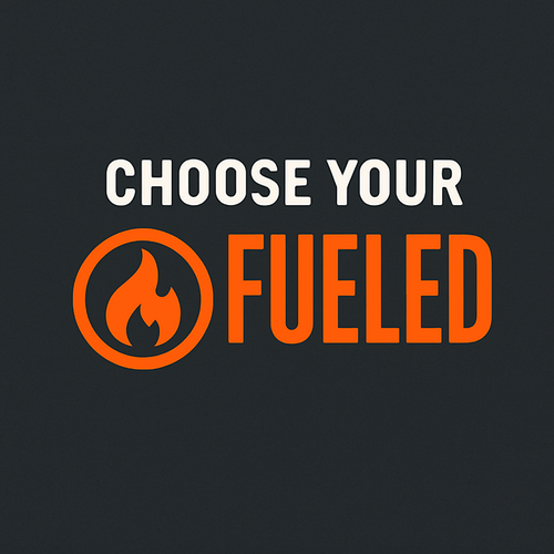 Choose Your Fueled